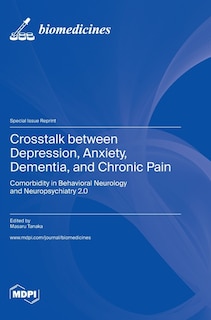 Front cover_Crosstalk between Depression, Anxiety, Dementia, and Chronic Pain