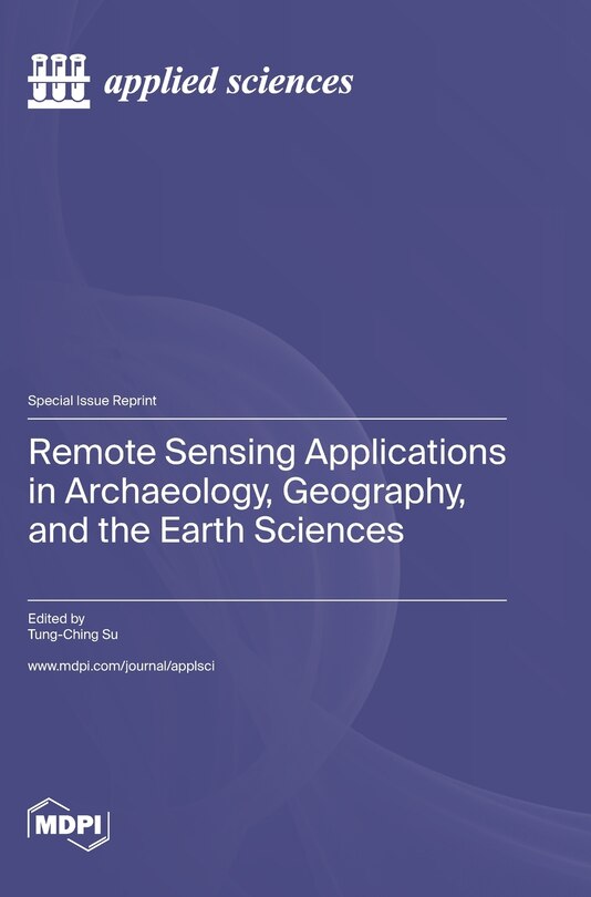 Front cover_Remote Sensing Applications in Archaeology, Geography, and the Earth Sciences