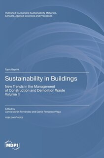 Sustainability in Buildings: New Trends in the Management of Construction and Demolition Waste Volume II