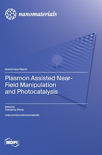 Couverture_Plasmon Assisted Near-Field Manipulation and Photocatalysis