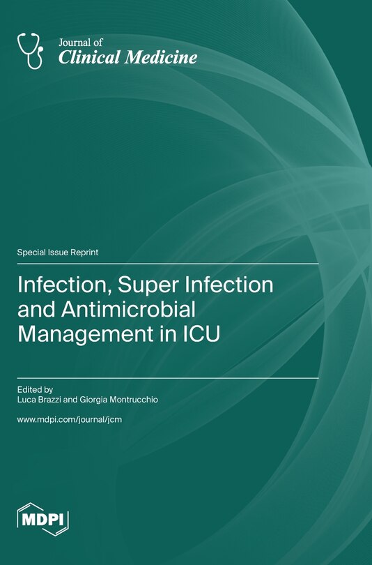 Front cover_Infection, Super Infection and Antimicrobial Management in ICU