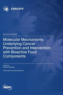 Couverture_Molecular Mechanisms Underlying Cancer Prevention and Intervention with Bioactive Food Components
