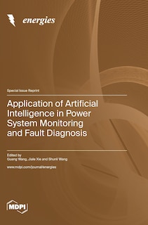 Front cover_Application of Artificial Intelligence in Power System Monitoring and Fault Diagnosis