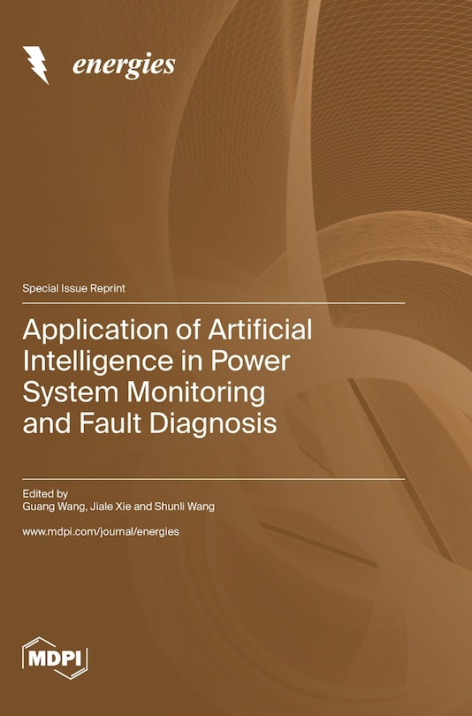 Front cover_Application of Artificial Intelligence in Power System Monitoring and Fault Diagnosis