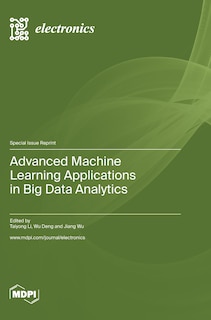 Front cover_Advanced Machine Learning Applications in Big Data Analytics