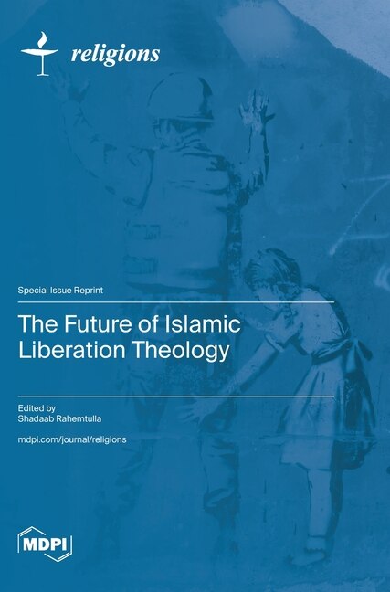 The Future of Islamic Liberation Theology