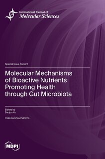 Front cover_Molecular Mechanisms of Bioactive Nutrients Promoting Health through Gut Microbiota