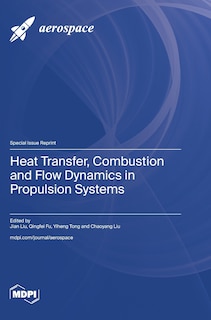 Couverture_Heat Transfer, Combustion and Flow Dynamics in Propulsion Systems