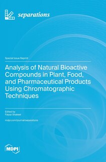 Couverture_Analysis of Natural Bioactive Compounds in Plant, Food, and Pharmaceutical Products Using Chromatographic Techniques