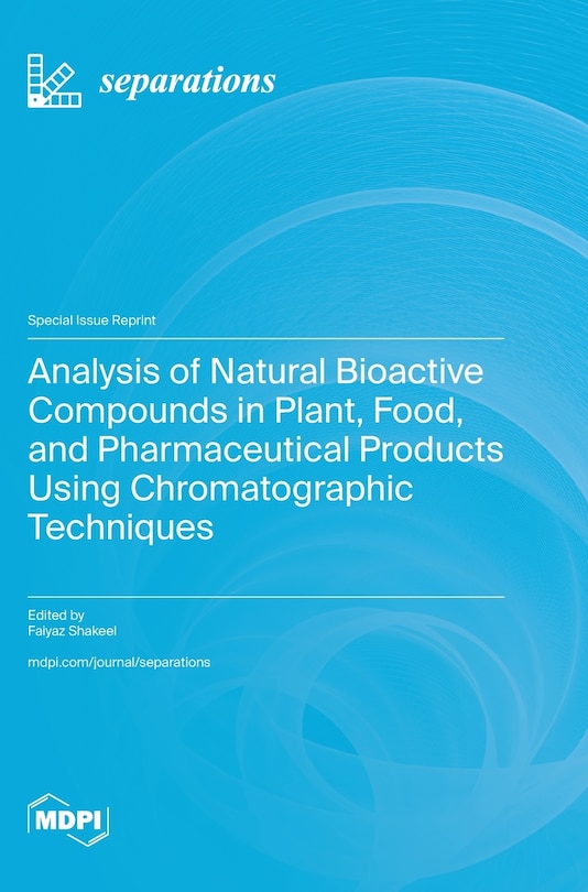 Couverture_Analysis of Natural Bioactive Compounds in Plant, Food, and Pharmaceutical Products Using Chromatographic Techniques