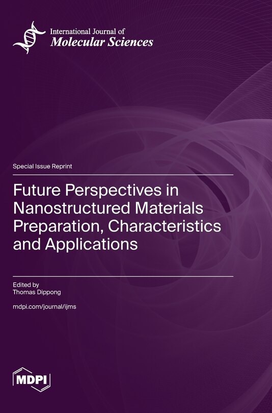 Couverture_Future Perspectives in Nanostructured Materials Preparation, Characteristics and Applications