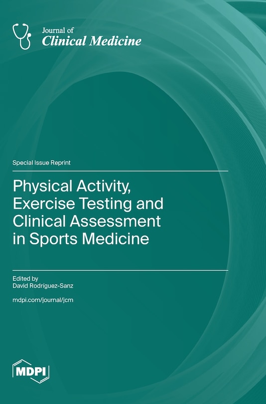 Couverture_Physical Activity, Exercise Testing and Clinical Assessment in Sports Medicine