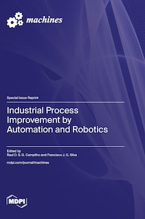 Front cover_Industrial Process Improvement by Automation and Robotics