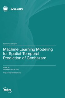 Front cover_Machine Learning Modeling for Spatial-Temporal Prediction of Geohazard