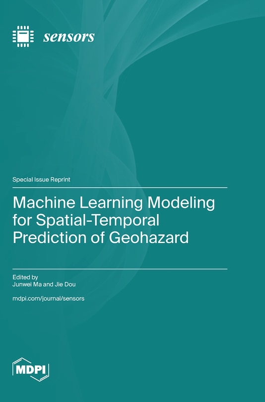 Front cover_Machine Learning Modeling for Spatial-Temporal Prediction of Geohazard