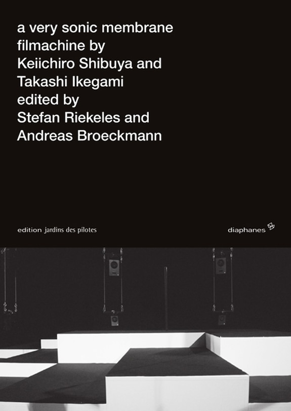 A Very Sonic Membrane: Filmachine By Keiichiro Shibuya And Takashi Ikegami
