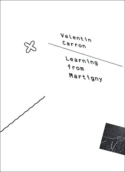 Front cover_Valentin Carron: Learning from Martigny