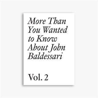 Couverture_More Than You Wanted to Know About John Baldessari