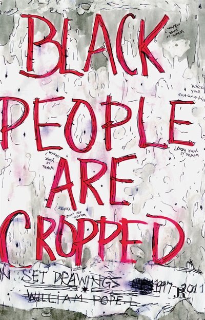Couverture_William Pope.L: Black People Are Cropped