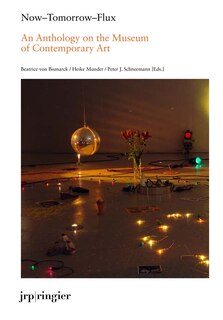 Front cover_Now-tomorrow-flux: An Anthology On The Museum Of Contemporary Art