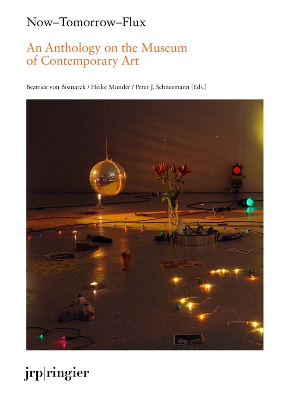 Front cover_Now-tomorrow-flux: An Anthology On The Museum Of Contemporary Art
