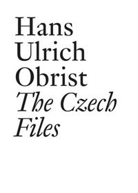 Front cover_Hans Ulrich Obrist: The Czech Files