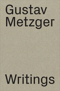 Couverture_Gustav Metzger: Writings