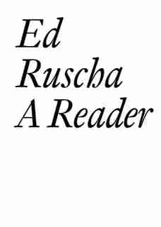 Ed Ruscha: A Reader by Ed Ruscha