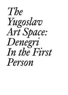 Couverture_The Yugoslav Art Space: Denegri in the First Person