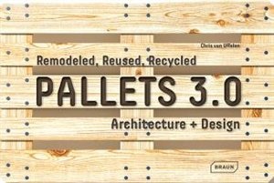 Couverture_Pallets 3.0: Remodeled, Reused, Recycled