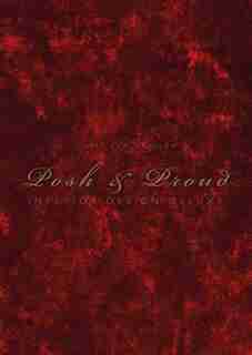 Posh & Proud: Interior Design Deluxe de Chris Van Uffelen