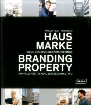 Branding Property: Approaches To Real Estate Marketing