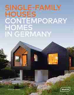 Single-family Houses: Contemporary Homes In Germany by Chris Van Uffelen
