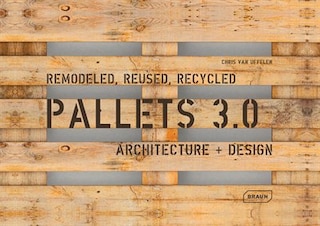 Couverture_Pallets 3.0. Remodeled, Reused, Recycled