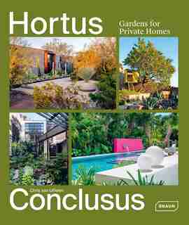 Hortus Conclusus: Gardens For Private Homes by Chris Van Uffelen
