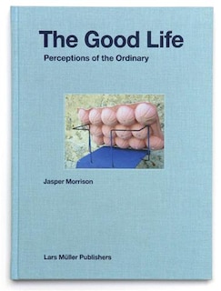 Front cover_Jasper Morrison: The Good Life