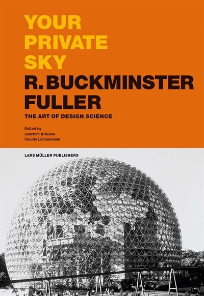 Front cover_Your Private Sky: R. Buckminster Fuller
