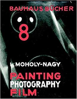 Couverture_L�szl� Moholy-Nagy: Painting, Photography, Film
