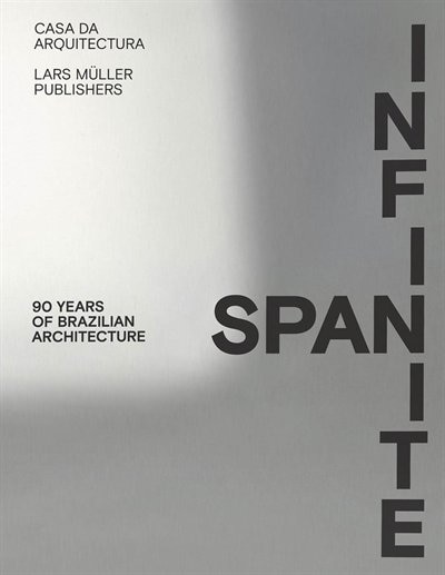 Front cover_Infinite Span: 90 Years of Brazilian Architecture