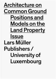 Couverture_Architecture On Common Ground: The Question Of Land