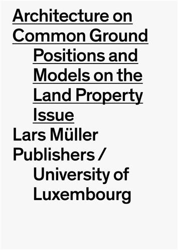 Couverture_Architecture On Common Ground: The Question Of Land