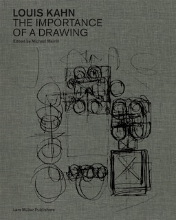 Front cover_Louis Kahn: The Importance Of A Drawing