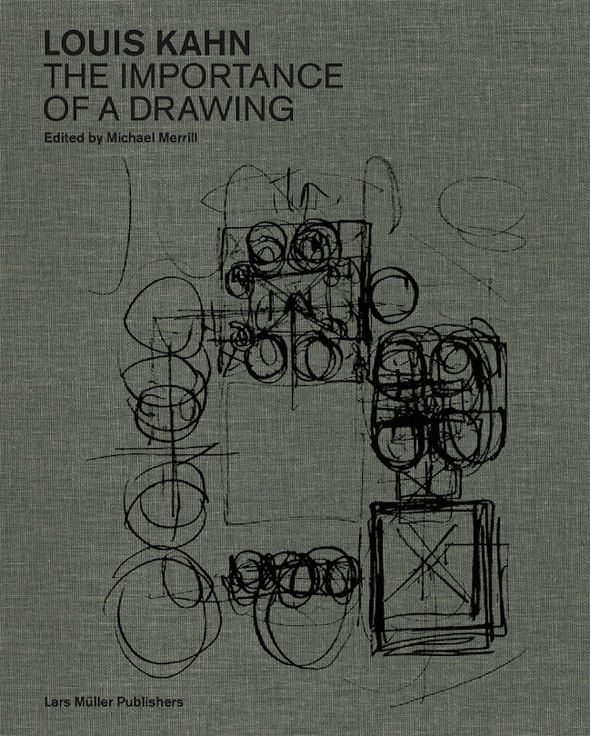 Front cover_Louis Kahn: The Importance Of A Drawing