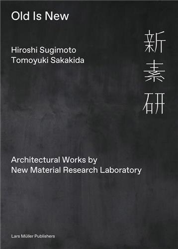 Couverture_Hiroshi Sugimoto & Tomoyuki Sakakida: Old Is New