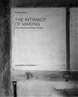 Front cover_Hélène Binet: The Intimacy of Making
