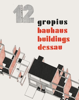 Couverture_Walter Gropius: Bauhaus Buildings Dessau