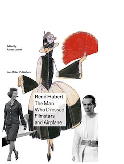 Front cover_Ren� Hubert: The Man Who Dressed Filmstars and Airplanes