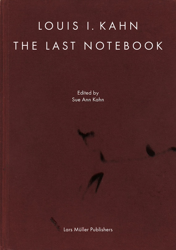 Couverture_Louis I. Kahn: The Last Notebook