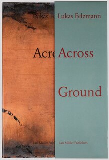 Front cover_Lukas Felzmann: Across Ground