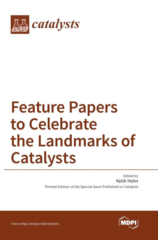 Front cover_Feature Papers to Celebrate the Landmarks of Catalysts